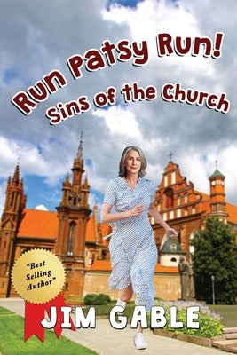 Run Patsy Run! Sins of the Church by Gable, Jim