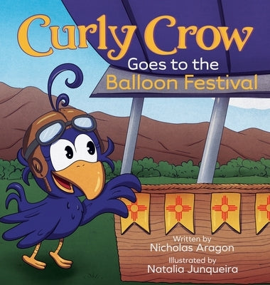 Curly Crow Goes to the Balloon Festival: A Children's Book About Facing Fear for Kids Ages 4-8 by Crow LLC, Curly