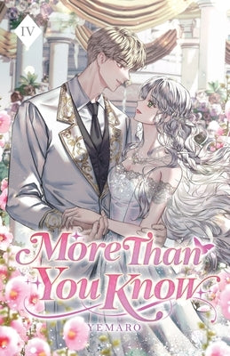More Than You Know: Volume IV (Light Novel) by Yemaro