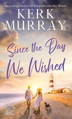 Since the Day We Wished by Murray, Kerk