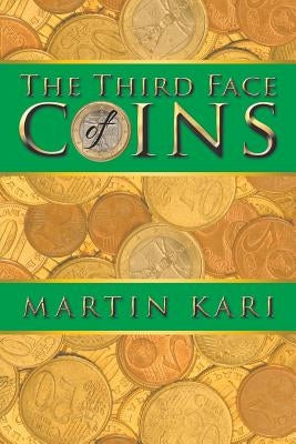The Third Face of Coins by Kari, Martin