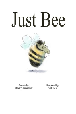 Just Bee by Bruemmer, Beverly