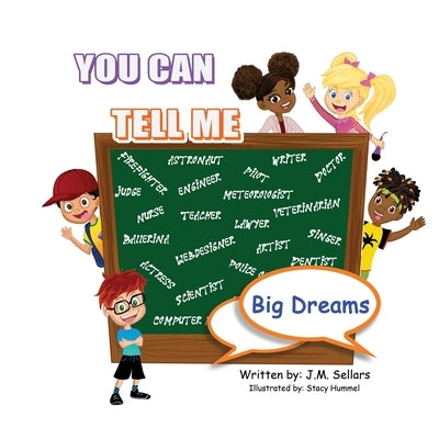 You Can Tell Me - Big Dreams by Sellars, Juan M.