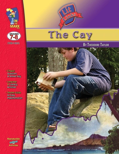 The Cay, by Theodore Taylor Lit Link Grades 7-8 by Van Vorst, Fran
