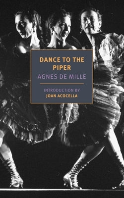 Dance to the Piper by de Mille, Agnes