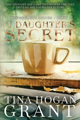 A Daughter's Secret - Secrets Series Book 2 by Grant