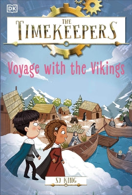 The Timekeepers: Voyage with the Vikings by King, SJ
