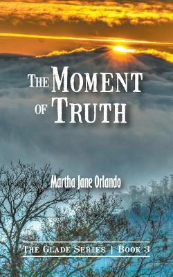 The Moment of Truth by Orlando, Martha Jane