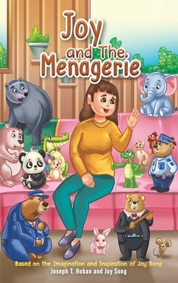 Joy and the Menagerie by Hoban, Joseph T.