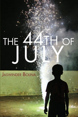 The 44th of July by Bolina, Jaswinder