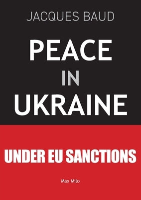 Peace in Ukraine by Baud, Jacques