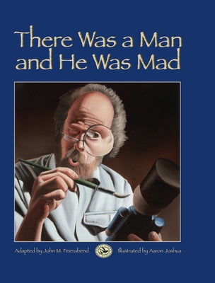 There Was a Man and He Was Mad! by Feierabend, John M.