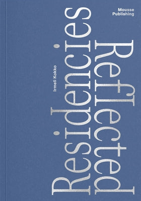 Residencies Reflected by Kokko, Irmeli