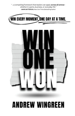 Win One Won: Win Every Moment, One Day at a Time by Wingreen, Andrew