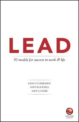 Lead: 50 Models for Success in Work and Life by Greenway, John
