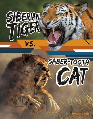 Siberian Tiger vs. Saber-Tooth Cat by Hofer, Charles C.