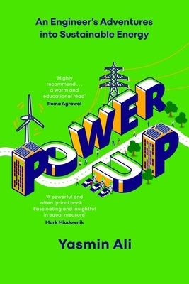 Power Up: An Engineer's Adventures Into Sustainable Energy by Ali, Yasmin