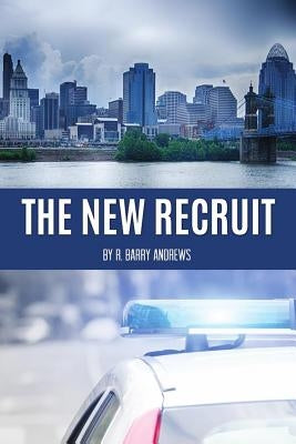 The New Recruit by Andrews, R. Barry