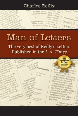 Man of Letters: The very best of Reilly's letters published in the L.A. Times by Reilly, Charles