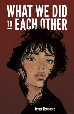 What We Did to Each Other by HernÃ¡ndez, Josuee