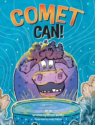 Comet Can! by Hurley, Kristi