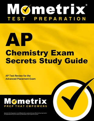AP Chemistry Exam Secrets Study Guide: AP Test Review for the Advanced Placement Exam by Mometrix College Credit Test Team