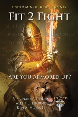 Fit 2 Fight: Are You Armored Up? by Thorne, Allen L.
