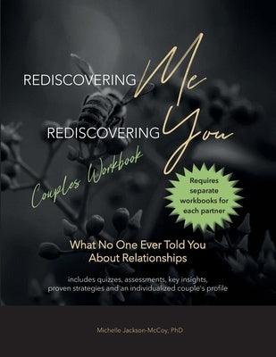 Rediscovering Me Rediscovering You: What No One Ever Told Me About Relationships by Jackson-McCoy, Michelle R.