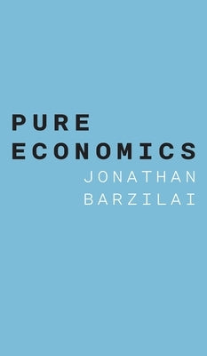 Pure Economics by Barzilai, Jonathan