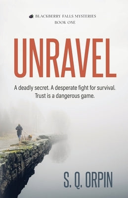 Unravel by Orpin, S. Q.