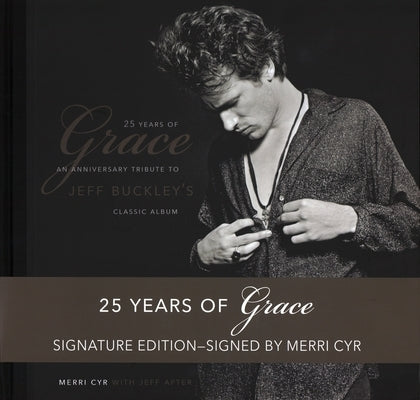 25 Years of Grace: An Anniversary Tribute to Jeff Buckley's Classic Album by Cyr, Merri