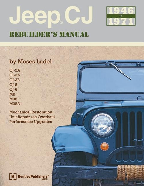Jeep CJ Rebuilder's Manual: 1946-1971 by Ludel, Moses