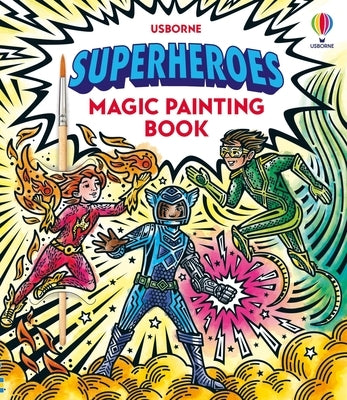 Superheroes Magic Painting Book by Mistry, Nilesh