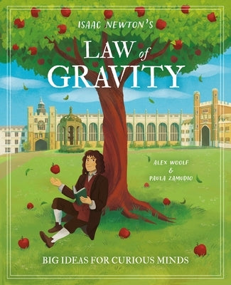 Isaac Newton's Law of Gravity: Big Ideas for Curious Minds by Zamudio, Paula