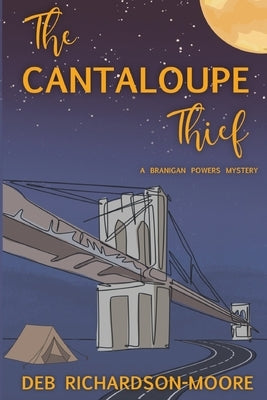 The Cantaloupe Thief by Richardson-Moore, Deb