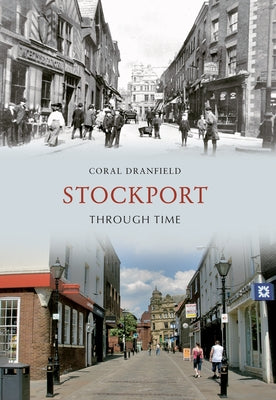 Stockport Through Time by Dranfield, Coral