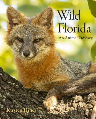 Wild Florida: An Animal Odyssey by Hines, Kirsten