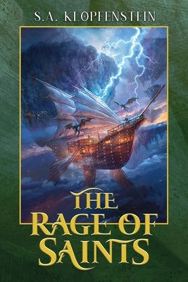The Rage of Saints (Illustrated Paperback) by Klopfenstein, S. a.