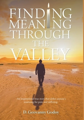 Finding Meaning through the Valley by Godoy, D. Geovanny