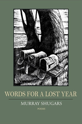 Words for a Lost Year by Shugars, Murray