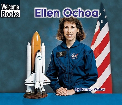 Ellen Ochoa (Welcome Books: Real People) by Walker, Pamela