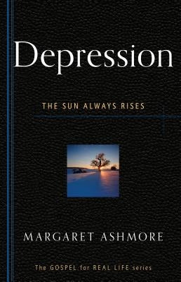 Depression: The Sun Always Rises by Ashmore, Margaret