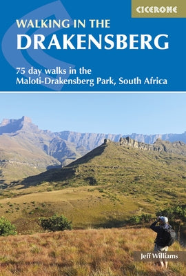 Walking in the Drakensberg: 75 Day Walks in the Maloti-Drakensburg Park, South Africa by Williams, Jeff