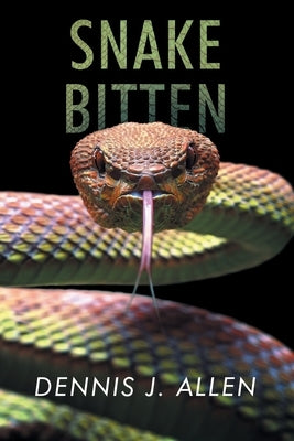 Snake Bitten by Allen, Dennis J.