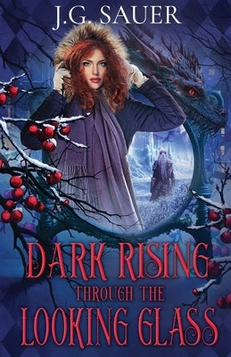 Dark Rising Through the Looking Glass by Sauer, J. G.