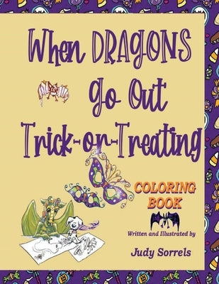 When Dragons Go Out Trick-or-Treating Coloring Book by Sorrels, Judy