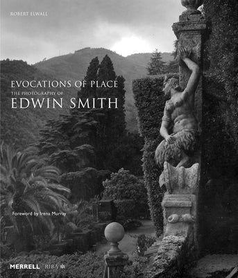 Evocations of Place: The Photography of Edwin Smith by Elwall, Robert