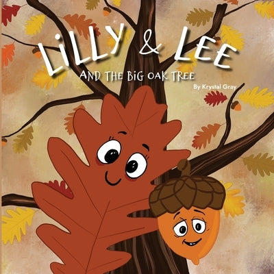 Lilly & Lee and the Big Oak Tree by Gray, Krystal