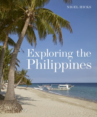 Exploring the Philippines by Hicks, Nigel