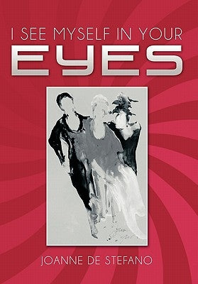 I See Myself in Your Eyes by De Stefano, Joanne